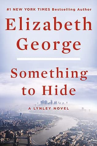 Item #052349 Something to Hide (Inspector Lynley, #21). Elizabeth George.