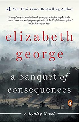 Item #052382 A Banquet of Consequences (Inspector Lynley, #19). Elizabeth George