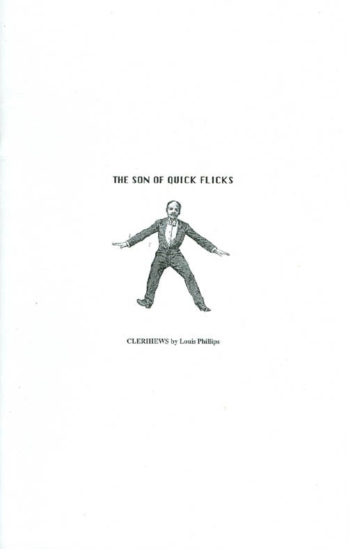 Item #052720 The Son of Quick Flicks: Clerihews by Louis Phillips. Louis Phillips.