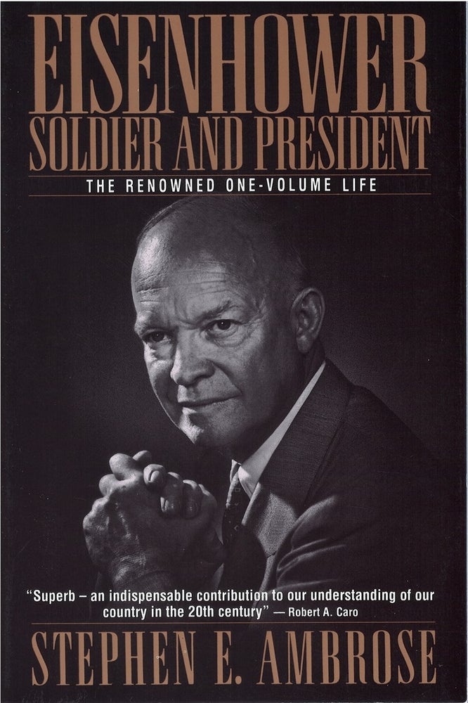 Item #052797 Eisenhower: Soldier and President (One-Volume Edition)). Stephen E. Ambrose.