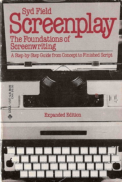 Item #052818 Screenplay: The Foundations of Screenwriting (Expanded Edition). Syd Field.