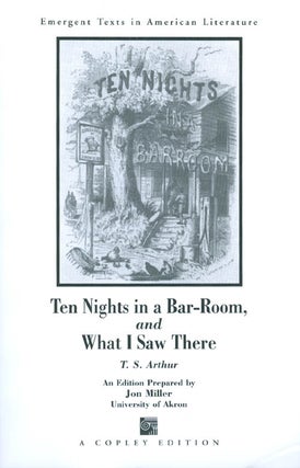 Item #053122 Ten Nights in a Bar-Room and What I Saw There (Emergent Texts in American...
