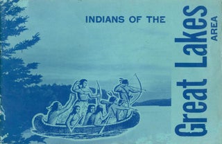 Item #053214 Indians of the Great Lakes Area. Bureau of Indian Affairs U S. Department of the...