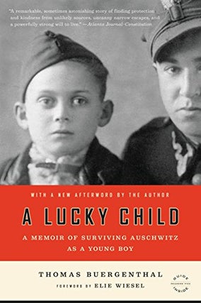 Item #053494 A Lucky Child: A Memoir of Surviving Auschwitz as a Young Boy. Thomas Buergenthal