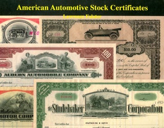 Item #053558 American Automotive Stock Certificates: A Collectors' Guide with Values. Lawrence...