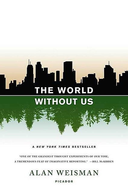 Item #053571 The World Without Us. Alan Weisman.
