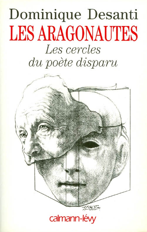 Item #053679 Les Aragonautes: Les cercles du poète disparu. Dominique Desanti.