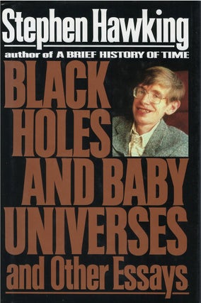 Item #053772 Black Holes and Baby Universes, and Other Essays. Stephen Hawking