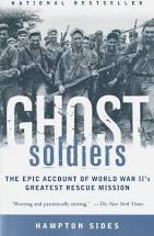 Item #053777 Ghost Soldiers: The Epic Account of World War II's Greatest Rescue Mission. Hampton...