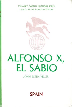 Item #053781 Alfonso X, El Sabio. John Esten Keller
