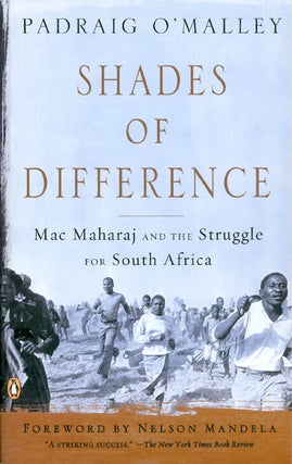 Item #053883 Shades of Difference : Mac Maharaj and the Struggle for South Africa. Padraig...