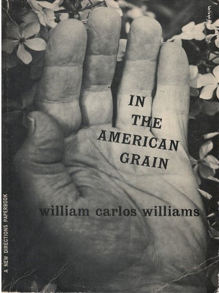 Item #054019 In the American Grain. William Carlos Williams