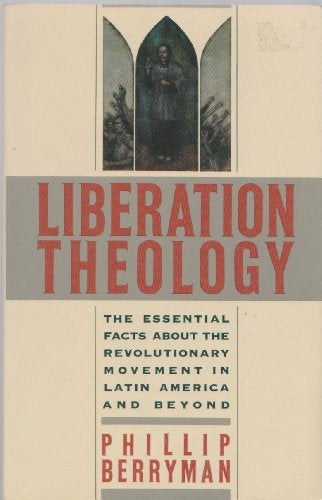 Item #054203 Liberation Theology. Phillip Berryman.
