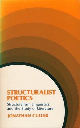 Item #054233 Structuralist Poetics: Structuralism, Linguistics, and the Study of Literature....