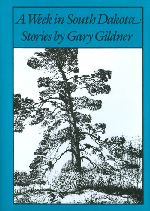 Item #054424 A Week in South Dakota. Gary Gildner.