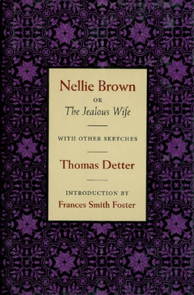 Item #054436 Nellie Brown, or The Jealous Wife, with Other Sketches. Thomas Detter