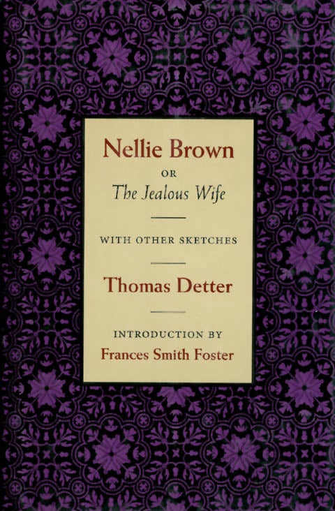 Item #054436 Nellie Brown, or The Jealous Wife, with Other Sketches. Thomas Detter.