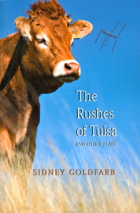 Item #054544 The Rushes of Tulsa and Other Plays. Sidney Goldfarb
