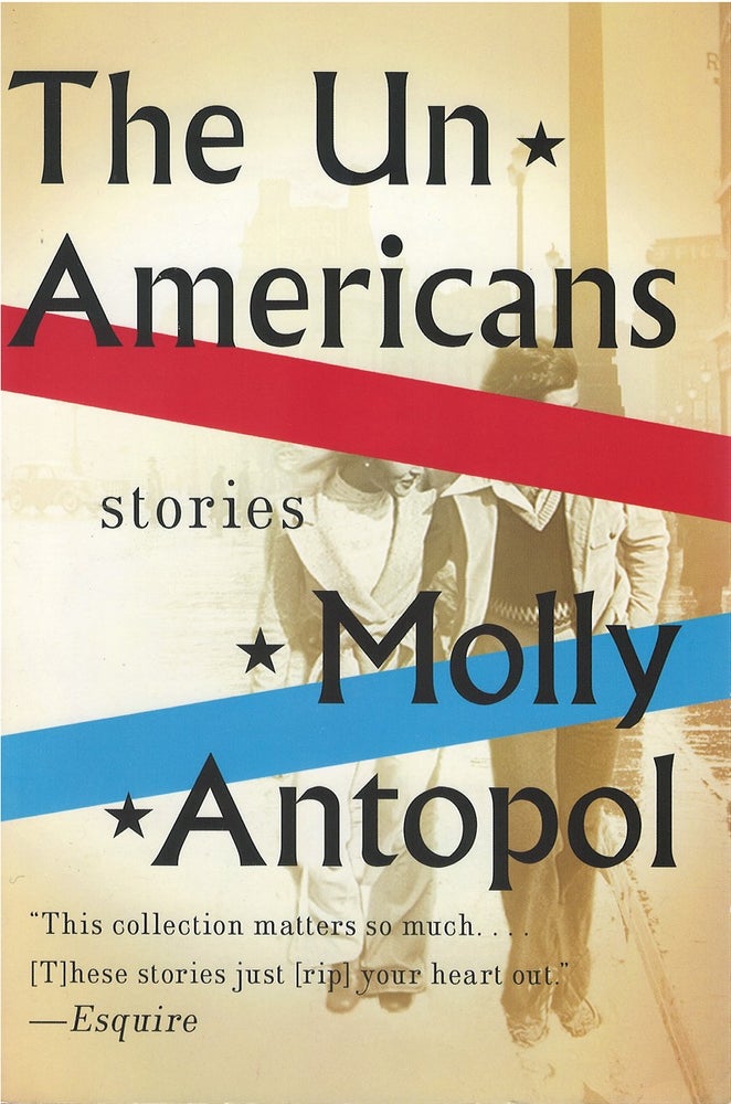 Item #054572 The UnAmericans. Molly Antopol.