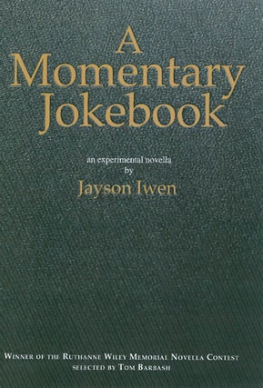 Item #054693 A Momentary Jokebook. Jayson Iwen