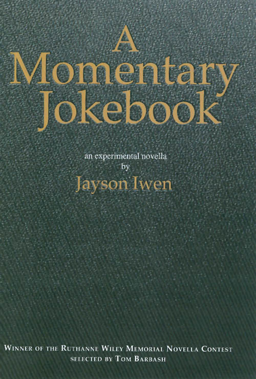 Item #054693 A Momentary Jokebook. Jayson Iwen.