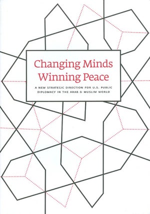 Item #054891 Changing Minds, Winning Peace: A New Strategic Direction for U. S. Public Diplomacy...