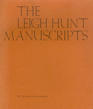 Item #055189 A Catalogue of the Leigh Hunt Manuscripts in the University of Iowa Libraries. O. M....