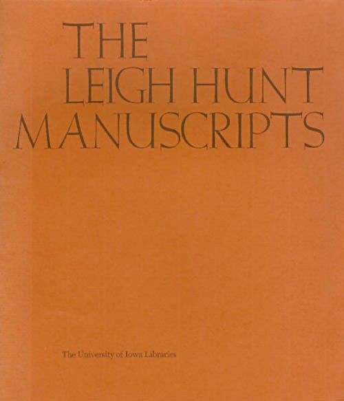 Item #055189 A Catalogue of the Leigh Hunt Manuscripts in the University of Iowa Libraries. O. M. Brack, Jr., D. H. Stefanson.