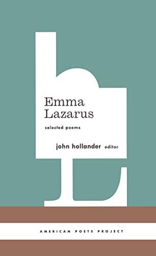 Item #055305 Emma Lazarus: Selected Poems (American Poets Project #13). Emma Lazarus, John Hollander.