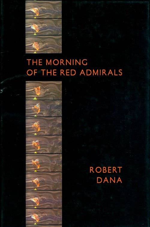 Item #055376 The Morning of the Red Admirals. Robert Dana.