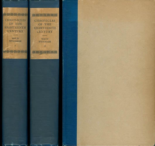 Item #055394 Chronicles of the Eighteenth Century (Complete in Two Volumes). Maud Wyndham.