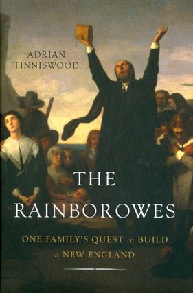 Item #055460 The Rainborowes: One Family's Quest to Build a New England. Adrian Tinniswood