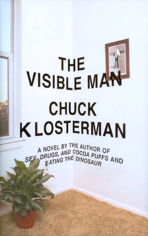 Item #055509 The Visible Man. Chuck Klosterman.