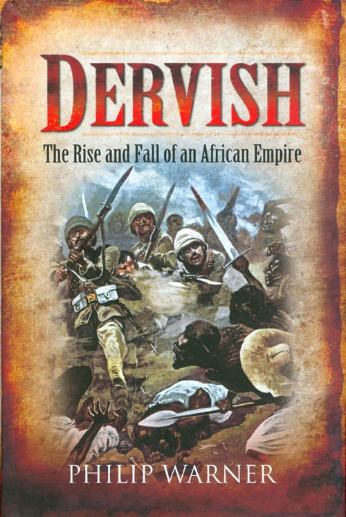 Item #055605 Dervish: The Rise and Fall of an African Empire. Philip Warner.