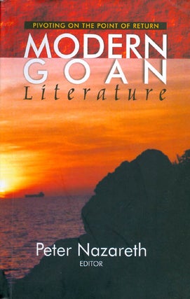 Item #055670 Pivoting on the Point of Return: Modern Goan Literature. Peter Nazareth