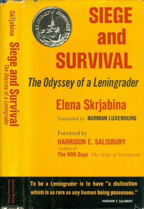 Item #055790 Siege and Survival: The Odyssey of a Leningrader. Elena Skrjabina, Norman Luxenburg, tr.