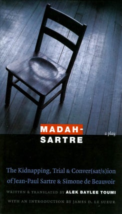 Item #055876 Madah-Sartre: The Kidnapping, Trial & Conver(sat/s)ion of Jean-Paul Sartre & Simone...