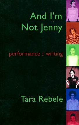Item #055960 And I'm Not Jenny: Performance :: Writing. Tara Rebele