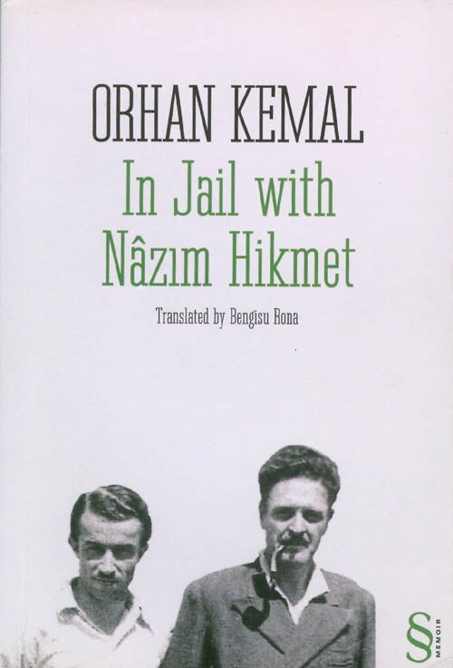 Item #055965 In Jail with Nazim Hikmet. Orhan Kemal, Bengisu Rona, tr.