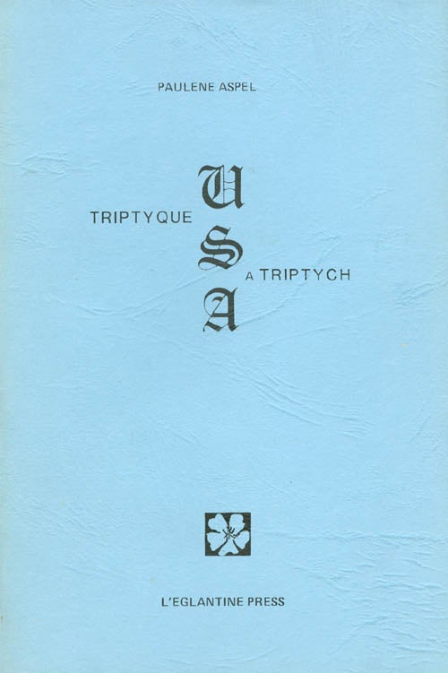 Item #056080 Triptyque USA / USA, A Triptych. Paulene Aspel.