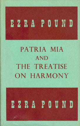 Item #056093 Patria Mia and The Treatise on Harmony. Ezra Pound