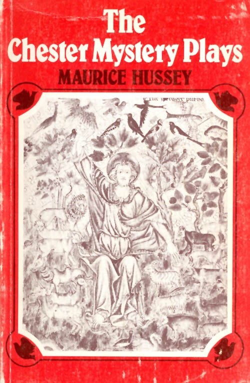 Item #056099 The Chester Mystery Plays. Maurice Hussey, tr.