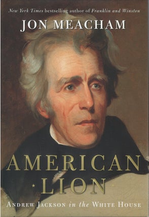 Item #056206 American Lion: Andrew Jackson in the White House. Jon Meacham