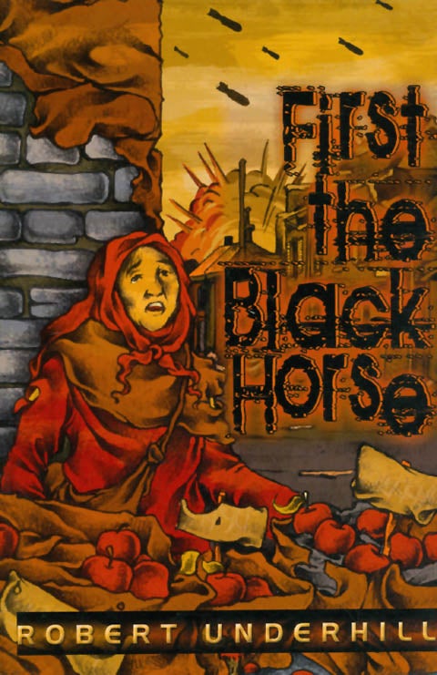 Item #056340 First the Black Horse. Robert Underhill.