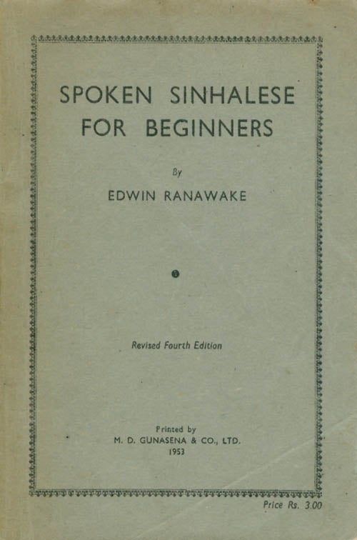 Item #056410 Spoken Sinhalese for Beginners. Edwin Ranawake.