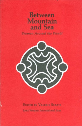 Item #056479 Between Mountain and Sea: Women Around the World (Iowa Woman International Issue)....
