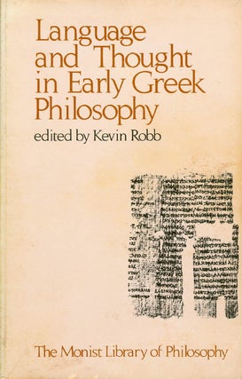 Item #056726 Language and Thought in Early Greek Philosophy. Kevin Robb