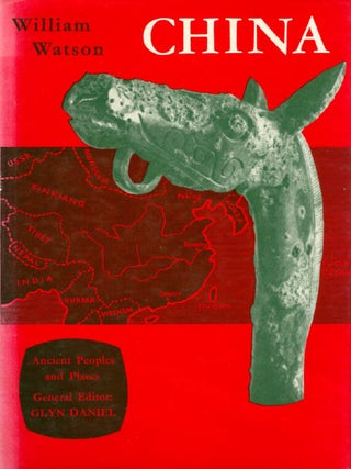 China (Ancient Peoples and Places. William Watson.