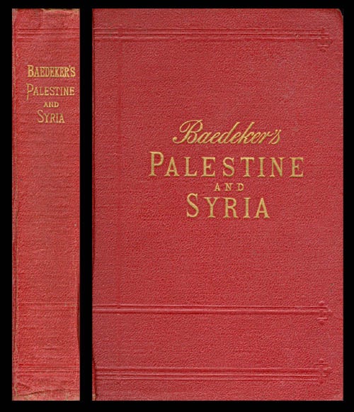Item #056828 Palestine and Syria, with Routes Through Mesopotamia and Babylonia and the Island of Cyprus: Handbook for Travellers. Karl Baedeker.