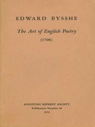 Item #056900 The Art of English Poetry (1708). Publication Number 40. Edward Bysshe, A. Dwight...